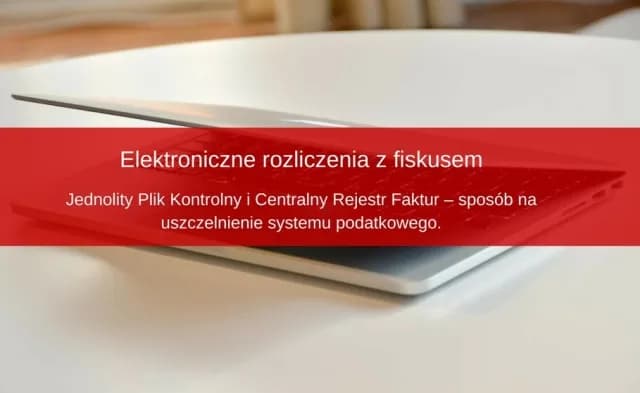 Centralny rejestr faktur od kiedy i dlaczego warto go znać