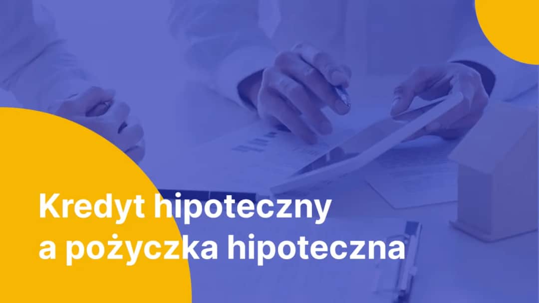 Pożyczka hipoteczna – co to jest, jak działa i czy warto z niej skorzystać?