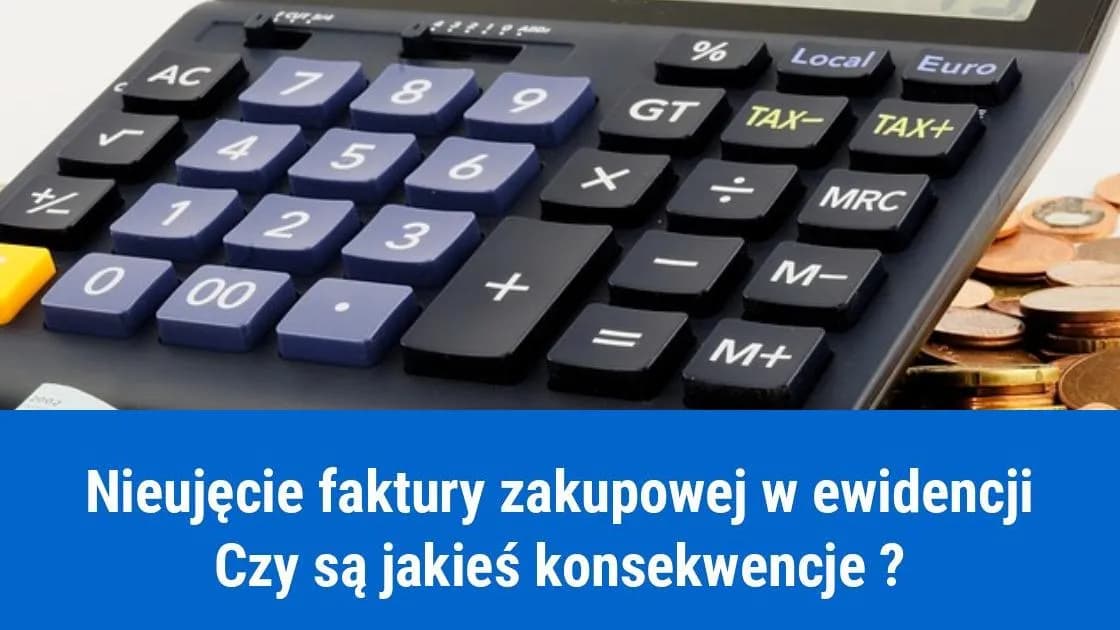 Czy można nie księgować faktury zakupu? Sprawdź, kiedy to możliwe